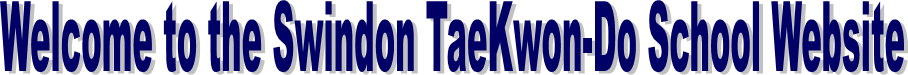 Welcome to the Swindon TaeKwon-Do School Website